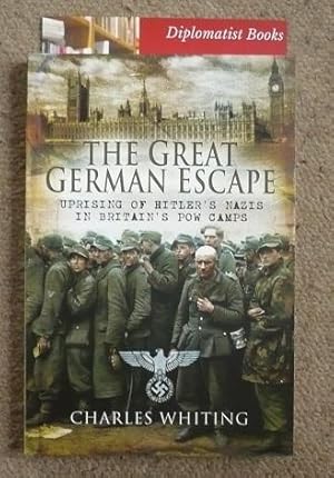 Imagen del vendedor de The Great German Escape: Uprising of Hitler's Nazis in Britain's POW Camps a la venta por Diplomatist Books