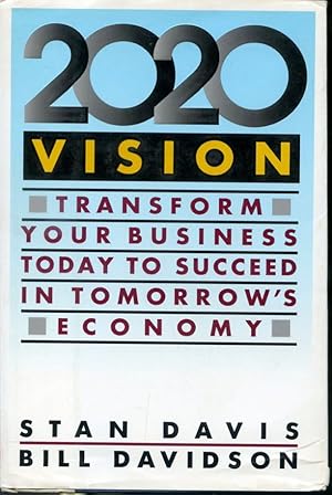 Seller image for 2020 Vision : Transform Your Business Today to Succeed in Tomorrow's Economy for sale by Librairie Le Nord