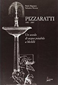 Immagine del venditore per Pizzaratti 1907-2007. Un secolo di acqua potabile a Melilli venduto da Libro Co. Italia Srl