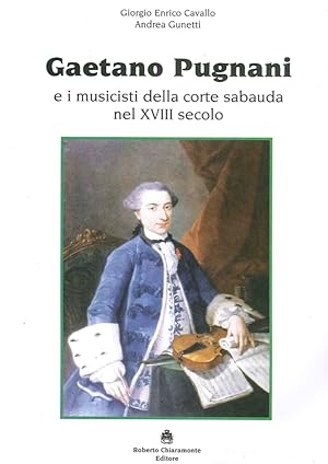 Imagen del vendedor de Gaetano Pugnani e i musicisti della corte sabauda nel XVIII secolo a la venta por Libro Co. Italia Srl