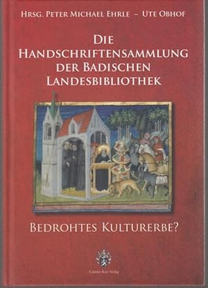 Bild des Verkufers fr Die Handschriften der Badischen Landesbibliothek. Bedrohtes Kulturerbe? zum Verkauf von Graphem. Kunst- und Buchantiquariat