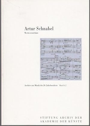 Bild des Verkufers fr Artur Schnabel Werkverzeichnis (= Archive zur Musik des 20. Jahrhunderts, 6.2) zum Verkauf von Graphem. Kunst- und Buchantiquariat