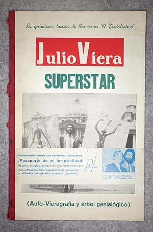 JULIO VEIRA SUPERSTAR. LA QUIJOTESCA LOCURA DE LLAMARME "EL GENIALISIMO". EDICION PRIMERA Y ULTIMA.