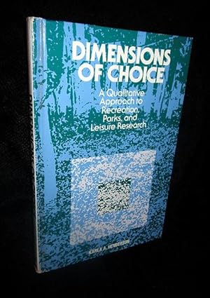 Seller image for Dimensions of Choice: a Qualitative Approach to Recreation, Parks, and Leisure Research for sale by The Armadillo's Pillow