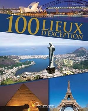 Imagen del vendedor de 100 lieux d'exception a la venta por Chapitre.com : livres et presse ancienne