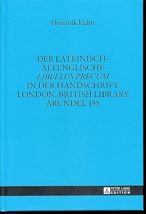 Bild des Verkufers fr Der lateinisch-altenglische "Libellus precum" in der Handschrift London, British Library, Arundel 155. Mnchener Universittsschriften / Texte und Untersuchungen zur englischen Philologie Bd. 41. zum Verkauf von Fundus-Online GbR Borkert Schwarz Zerfa