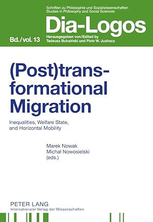 Bild des Verkufers fr (Post)transformational migration : inequalities, welfare state, and horizontal mobility. Dia-Logos ; Bd. 13. zum Verkauf von Fundus-Online GbR Borkert Schwarz Zerfa