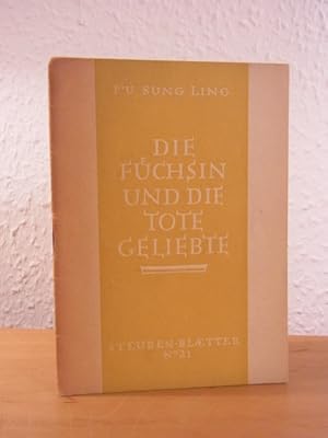 Imagen del vendedor de Die Fchsin und die tote Geliebte. Eine chinesische Liebes- und Geistergeschichte aus dem Liao Tschai a la venta por Antiquariat Weber