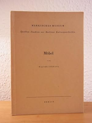 Möbel. Märkisches Museum. Quellen-Studien zur Berliner Kulturgeschichte