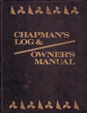 Seller image for CHAPMAN'S LOG & OWNER'S MANUAL for sale by Jean-Louis Boglio Maritime Books