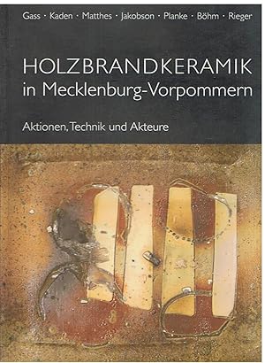 Holzbrandkeramik in Mecklenburg-Vorpommern - Aktionen, Technik und Akteure