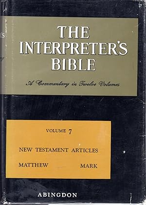 Seller image for The Interpreter's Bible: A Commentary in Twelve Volumes, Volume VII (7): New Testament Articles, Matthew, Mark for sale by Dorley House Books, Inc.