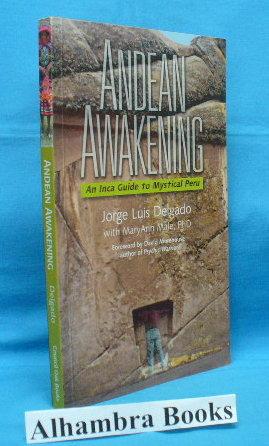 Andean Awakening : An Inca Guide to Mystical Peru