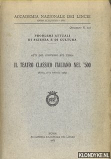 Bild des Verkufers fr Accademia Nazionale dei Lincei Anno 1971: Problemi Attuali di Scienza e di Cultura: Atti del Convegno sul Tema: Il Teatro Classico Italiano nel '500 zum Verkauf von Klondyke