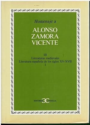 Imagen del vendedor de HOMENAJE A ALONSO ZAMORA VICENTE. Vol. III. LITERATURAS MEDIEVALES. LITERATURA ESPAOLA DE LOS SIGLOS XVI-XVII. 2. Textos de Vtor Manuel de Aguiar e Silva, Joaqun Forradellas, Hans Janner, Pablo Jauralde Pou, Rafael Lapesa, Begoa Lpez Bueno, Aurelio Mir, Antonio Prieto. a la venta por angeles sancha libros