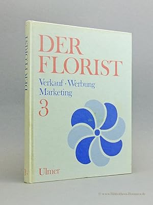 Bild des Verkufers fr Der Florist 3. Verkauf - Werbung - Marketing. zum Verkauf von Bibliotheca Botanica