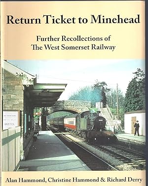 Imagen del vendedor de Return Ticket to Minehead: Further Recollections of the West Somerset Railway a la venta por Allen Williams Books