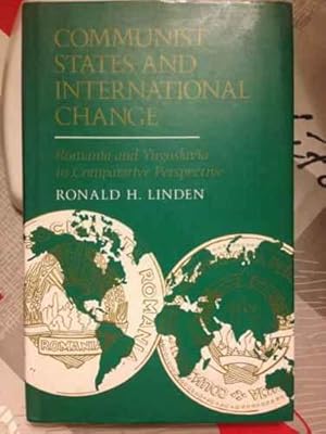 Communist States and International Change: Roumania and Yugoslavia in Comparative Perspective