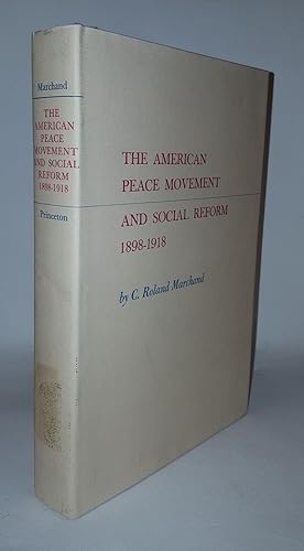 Imagen del vendedor de THE AMERICAN PEACE MOVEMENT AND SOCIAL REFORM 1898 - 1918 a la venta por Rothwell & Dunworth (ABA, ILAB)