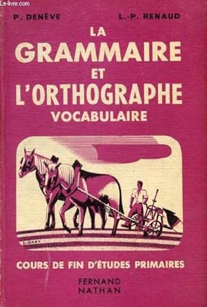 Seller image for LA GRAMMAIRE ET L'ORTHOGRAPHE, VOCABULAIRE, COURS DE F.E.P. for sale by Le-Livre