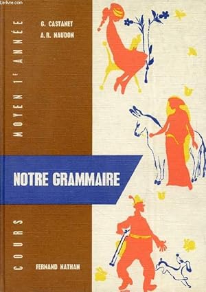Imagen del vendedor de NOTRE GRAMMAIRE, COURS MOYEN 1re ANNEE, CLASSE DE 8e a la venta por Le-Livre