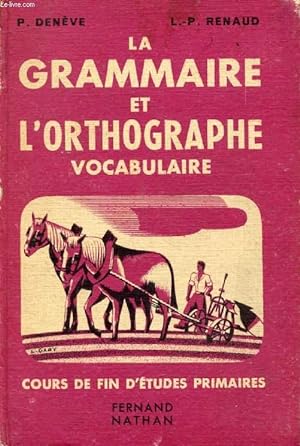 Seller image for LA GRAMMAIRE ET L'ORTHOGRAPHE, VOCABULAIRE, COURS DE F.E.P. for sale by Le-Livre