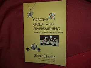 Seller image for Creative Gold and Silversmithing. Jewelry, Decorative Metalcraft. for sale by BookMine