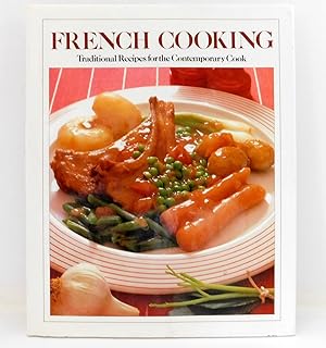 French Cooking : Traditional Recipes for the Contemporary Cook