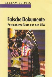 Falsche Dokumente : postmoderne Texte aus den USA. Reclams Universal-Bibliothek ; Bd. 1445.