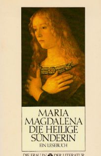 Seller image for Maria Magdalena - die heilige Snderin : ein Lesebuch. Hrsg. u. mit e. Nachw. vers. von Heinz-Georg Held / Ullstein ; Nr. 30216 : Die Frau in der Literatur. for sale by Fundus-Online GbR Borkert Schwarz Zerfa