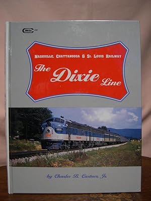 Seller image for THE DIXIE LINE; NASHVILLE, CHATTANOOGA & ST. LOUIS RAILWAY for sale by Robert Gavora, Fine & Rare Books, ABAA