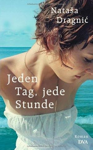 Seller image for Jeden Tag, jede Stunde. Roman. for sale by BOUQUINIST