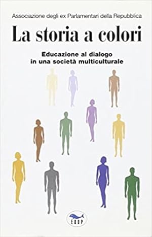 Immagine del venditore per La storia a colori. Educazione al dialogo in una societ multiculturale. venduto da FIRENZELIBRI SRL