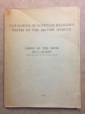 Seller image for Catalogue of Egyptian Religious Papyri in the British Museum: Copies of the Book Pr(T)-M-Hrw From the XVIIIth to the XXIInd Dynasty for sale by Meretseger Books