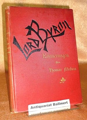 Bild des Verkufers fr Lord Byron Erinnerungen. Aus dem Englischen neu herausgegeben von A. v. d. Linden. zum Verkauf von Antiquariat Ballmert