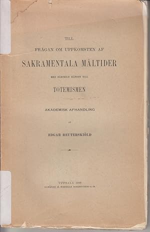 Imagen del vendedor de Till Fragan om Uppkomsten af Sakramentala Maltider. Med Srksild Hnsyn Till - Totemismen. a la venta por Allguer Online Antiquariat