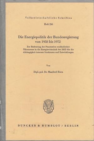 Die Energiepolitik der Bundesregierung von 1958 [neunzehnhundertachtundfünfzig] bis 1972 [neunzeh...