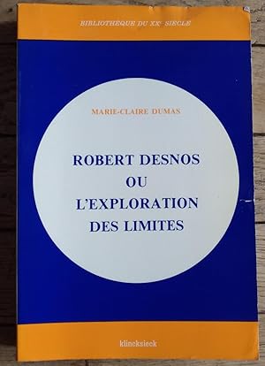 ROBERT DESNOS ou l'Exploration des LIMITES