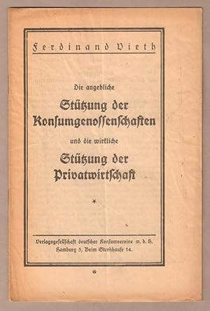 Bild des Verkufers fr Die angebliche Sttzung der Konsumgenossenschaften und die wirkliche Sttzung der Privatwirtschaft. zum Verkauf von Antiquariat Neue Kritik