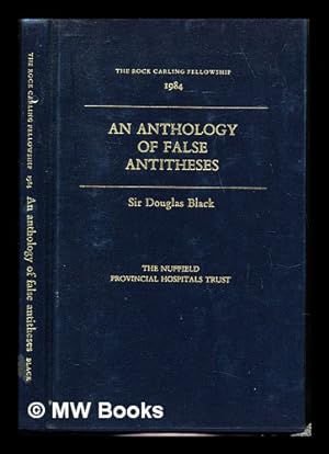 Imagen del vendedor de An anthology of false antitheses / Sir Douglas Black a la venta por MW Books