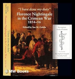 Image du vendeur pour I have done my duty" : Florence Nightingale in the Crimean War, 1854-56 / edited by Sue M. Goldie mis en vente par MW Books