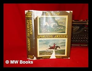 Seller image for British sporting artists, from Barlow to Herring / by Walter Shaw Sparrow for sale by MW Books