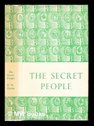 Image du vendeur pour The secret people : English village life after 1750 being an account of English village people, their lives, work and development through a period of two hundred years mis en vente par MW Books