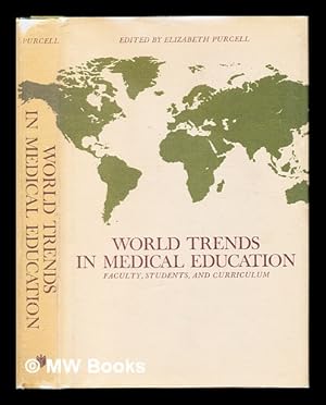 Bild des Verkufers fr World trends in medical education : faculty, students and curriculum: report of a Macy conference / edited by Elizabeth Purcell zum Verkauf von MW Books