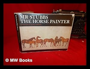 Immagine del venditore per Mr. Stubbs the horse painter / Constance-Anne Parker venduto da MW Books