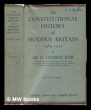 Seller image for The constitutional history of modern Britain, (1485-1937) / by David Lindsay Keir for sale by MW Books