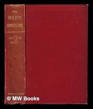 Image du vendeur pour The Pulpit Commentary: The Acts of the Apostles: Volume I mis en vente par MW Books