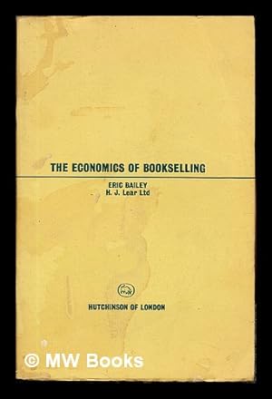 Seller image for The economics of bookselling / H.E. Bailey for sale by MW Books