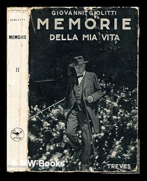 Seller image for Memorie della mia vita / con uno studio di Olindo Malagodi: Volume II (only) for sale by MW Books