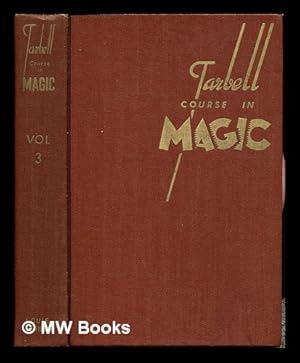 Bild des Verkufers fr The Tarbell course in magic. Volume 3 (lessons 34 to 45) / written and illustrated by Harlan Tarbell ; edited by Ralph W. Read zum Verkauf von MW Books